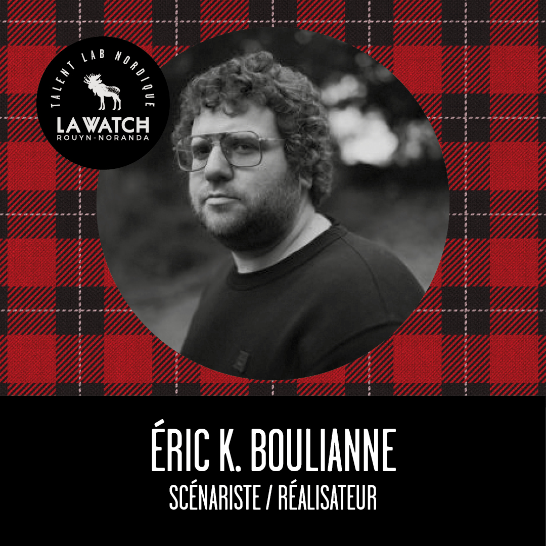 Éric K. Boulianne est un réalisateur et scénariste participant à la Watch, lors du Festival du cinéma international en Abitibi-Témiscamingue.